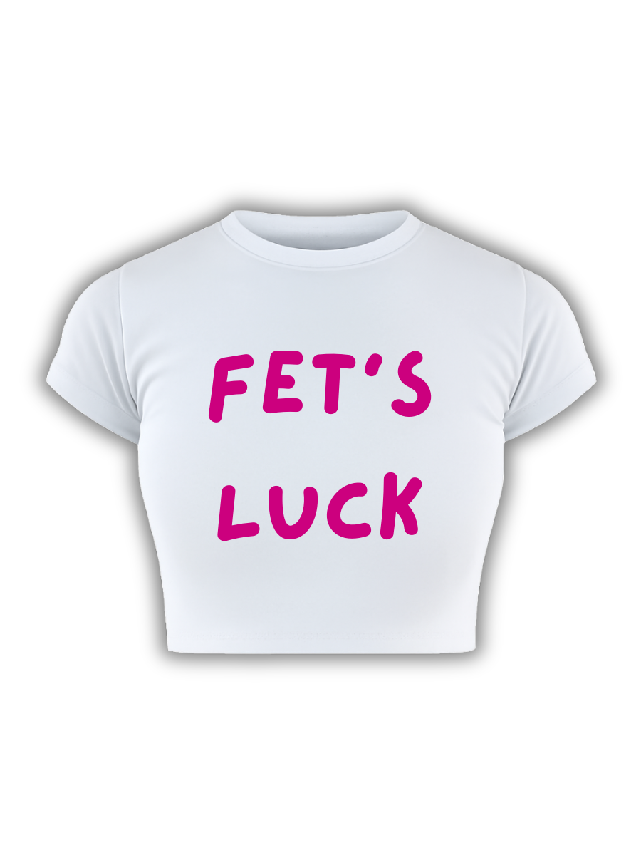 FETS' LUCK White Baby Tee