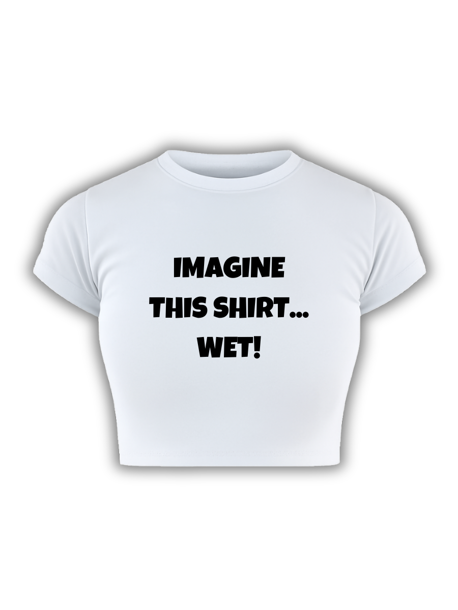 WET DREAMS White Baby Tee