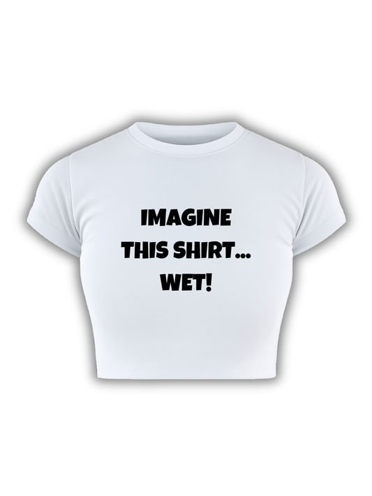 WET DREAMS White Baby Tee