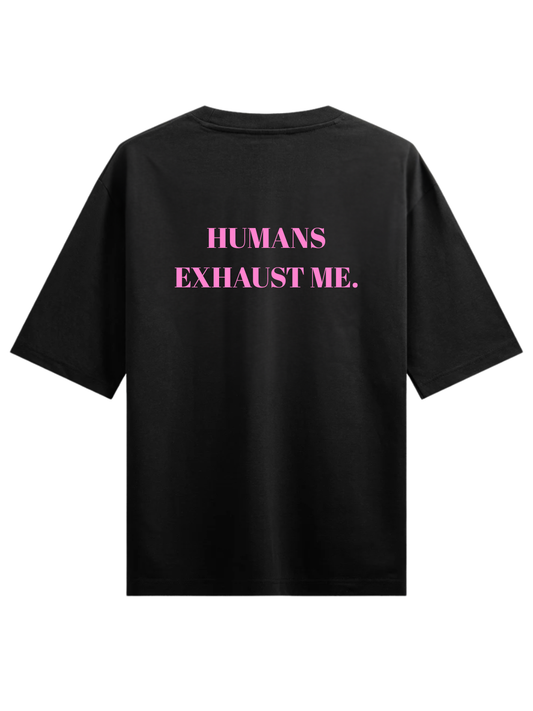 HUMANS EXHAUST ME. Lightweight Oversized T-shirt